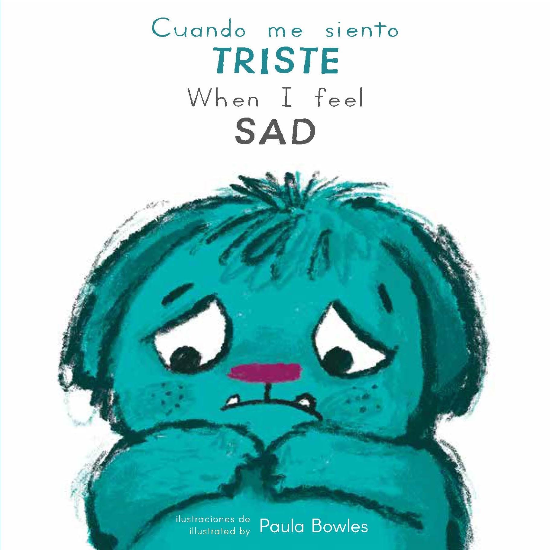 Cuando Me Siento Triste/When I Feel Sad (Spanish Edition) (Como te sientes hoy? / How are You Feeling Today?) (English and Spani,New