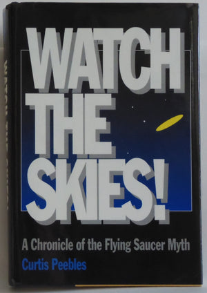 Watch the Skies!: A Chronicle of the Flying Saucer Myth,Used