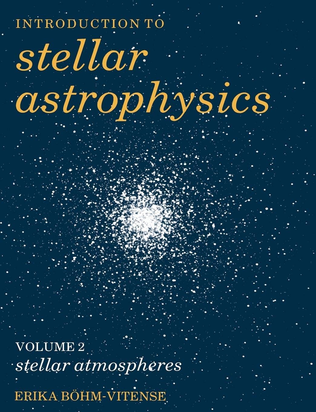 Introduction to Stellar Astrophysics,New