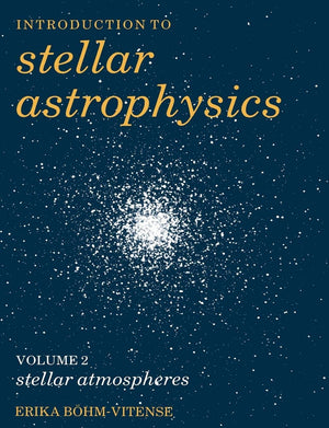 Introduction to Stellar Astrophysics,New