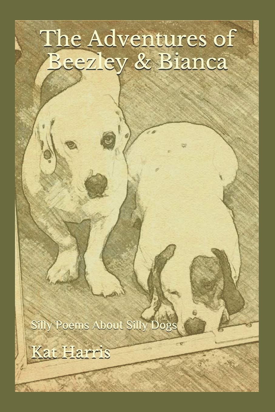 The Adventures of Beezley & Bianca: Silly Poems About Silly Dogs,Used