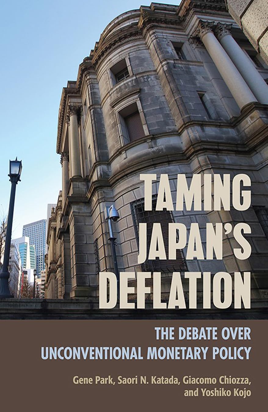 Taming Japan's Deflation: The Debate over Unconventional Monetary Policy (Cornell Studies in Money),Used