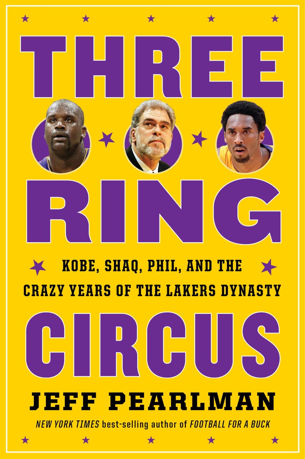 Three-Ring Circus: Kobe, Shaq, Phil, and the Crazy Years of the Lakers Dynasty-New