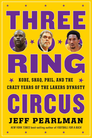 Three-Ring Circus: Kobe, Shaq, Phil, and the Crazy Years of the Lakers Dynasty-New