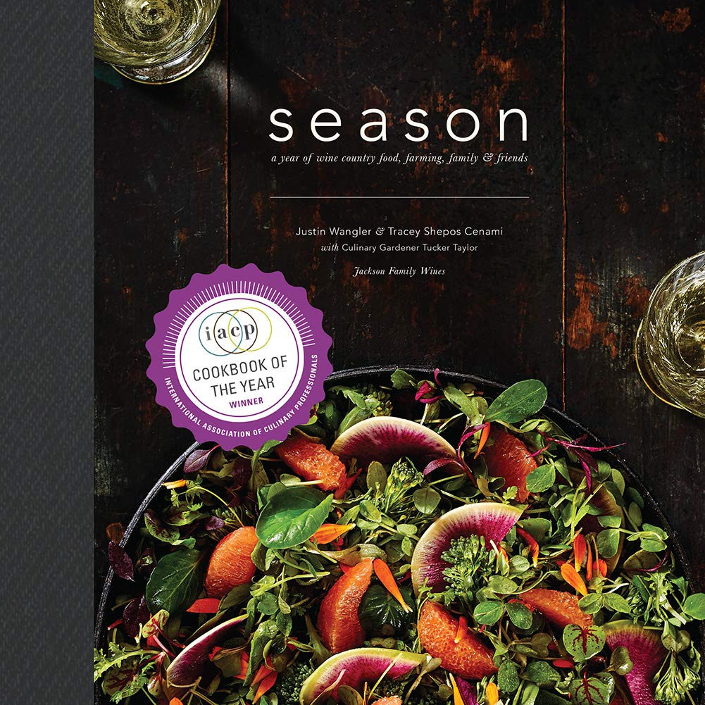 Season: A Year of Wine Country Food, Farming, Family, and Friends