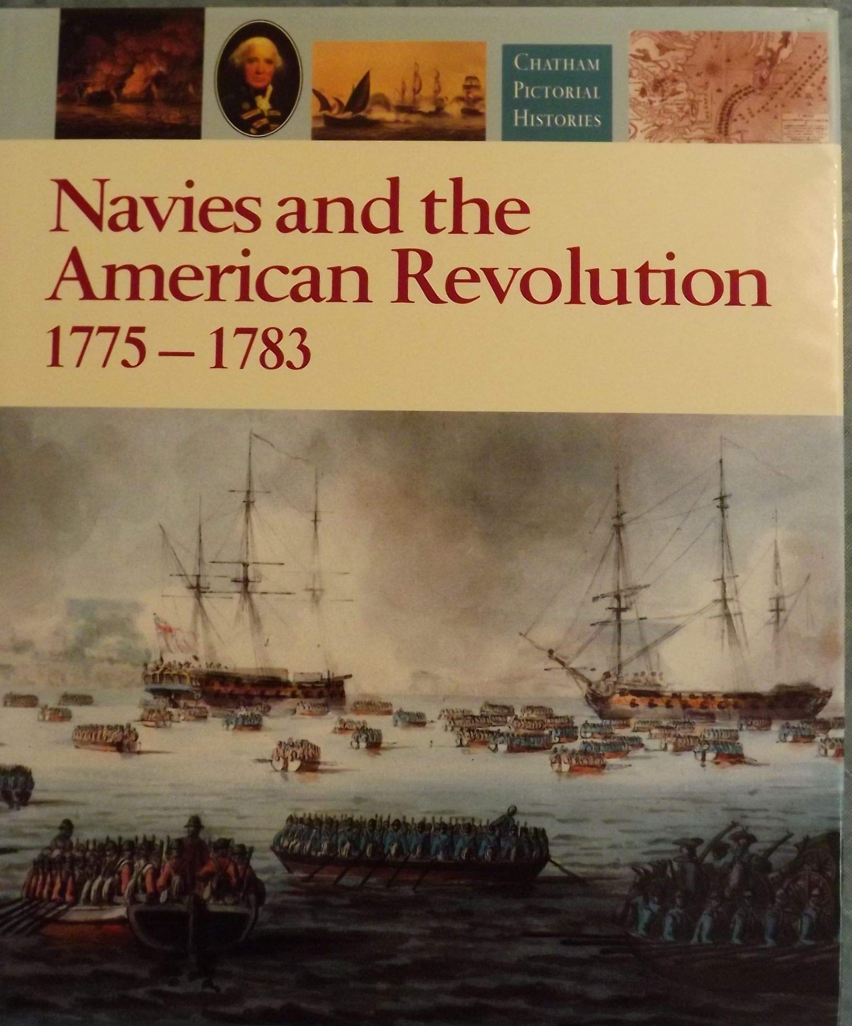 Navies and the American Revolution 17751783 (Chatham Pictorial Histories),Used