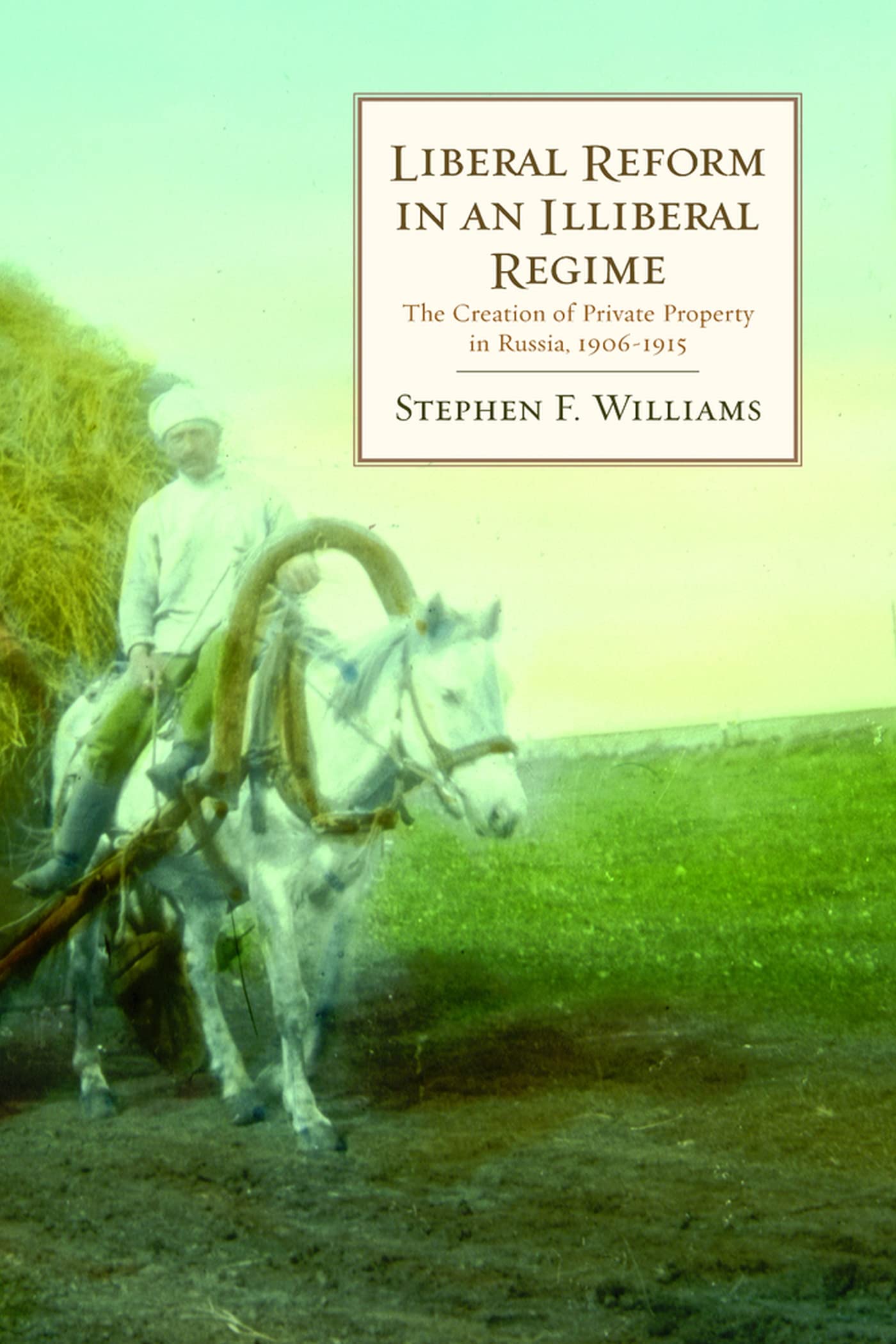 Liberal Reform in an Illiberal Regime: The Creation of Private Property in Russia, 19061915 (Hoover Institution Press Publicati,Used