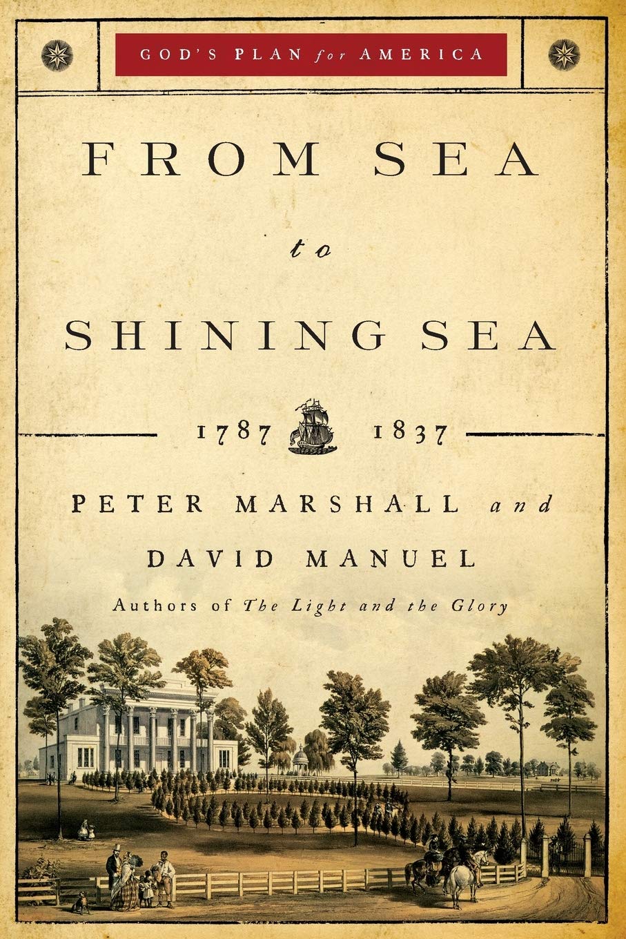 From Sea To Shining Sea: 17871837 (God'S Plan For America),New