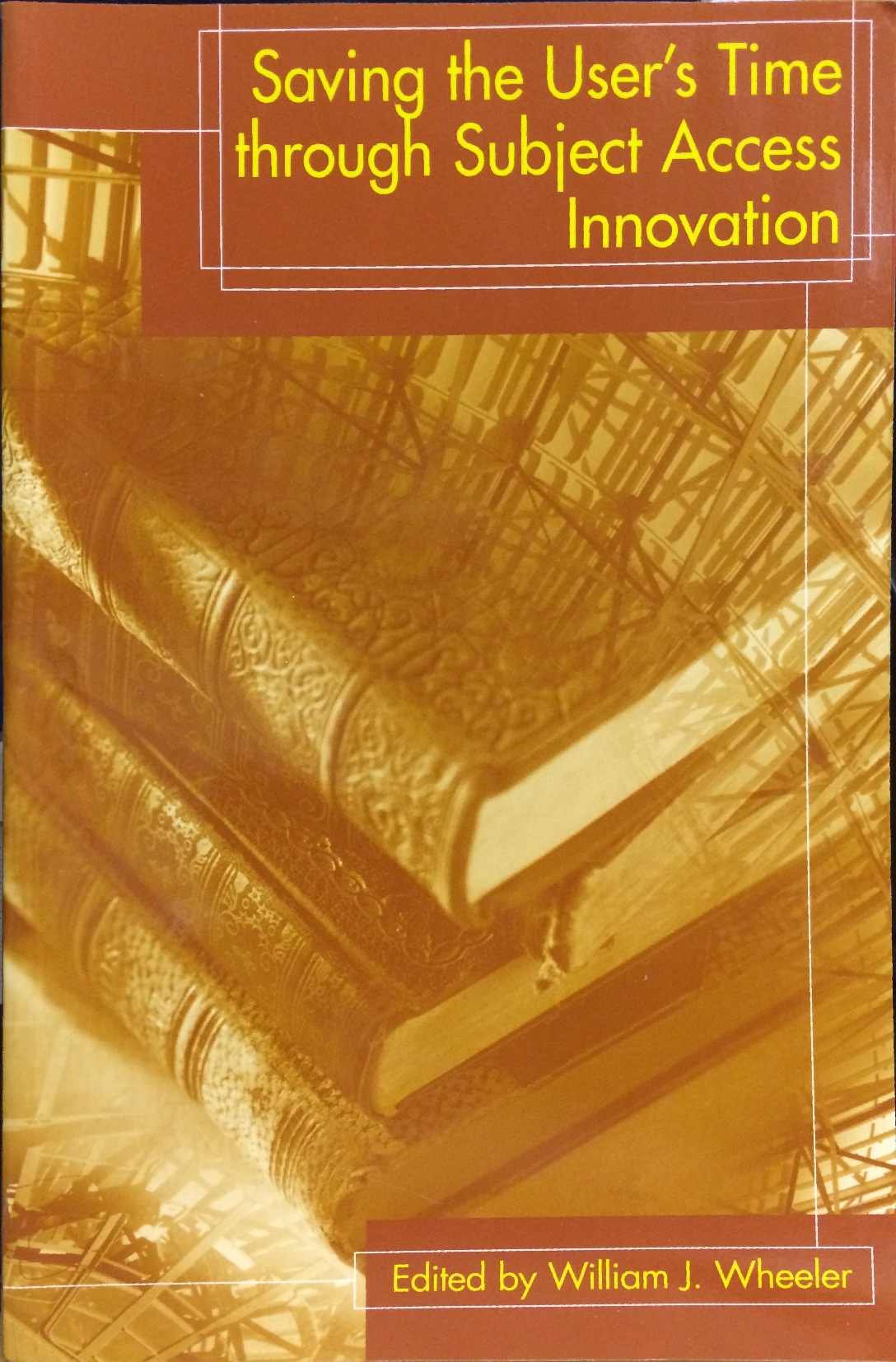 Saving the User's Time Through Subject Access Innovation: Papers in Honor of Pauline Atherton Cochrane,Used