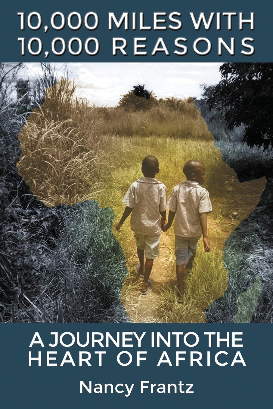 10,000 Miles With 10,000 Reasons: A Journey Into the Heart of Africa,Used