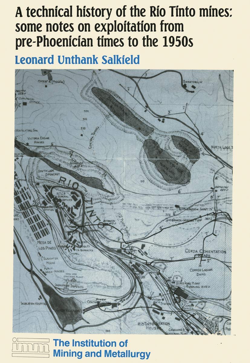 A technical history of the Rio Tinto mines: some notes on exploitation from prePhoenician times to the 1950s,Used