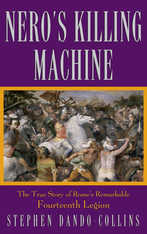 Nero's Killing Machine: The True Story of Rome's Remarkable 14th Legion,Used