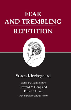 Fear And Trembling/Repetition : Kierkegaard'S Writings, Vol. 6 (Kierkegaard'S Writings, 6)