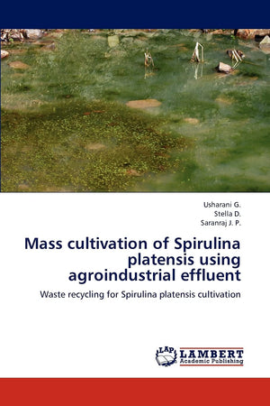 Mass cultivation of Spirulina platensis using agroindustrial effluent: Waste recycling for Spirulina platensis cultivation,Used
