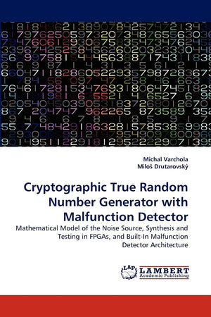 Cryptographic True Random Number Generator with Malfunction Detector: Mathematical Model of the Noise Source, Synthesis and Test,Used