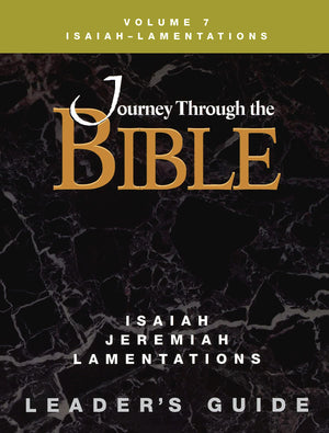 Journey Through the Bible Volume 7  Isaiah  Lamentations Leader's Guide,Used