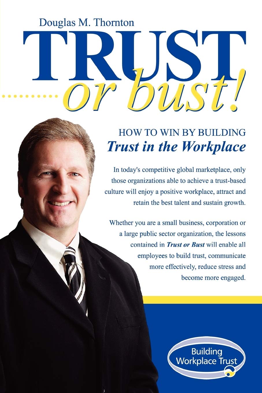 Trust Or Bust: How To Win By Building Trust In The Workplace,Used