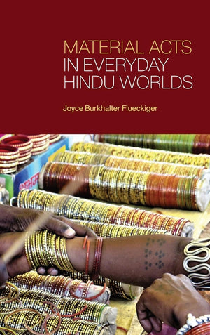 Material Acts in Everyday Hindu Worlds (Suny Press Open Access),Used