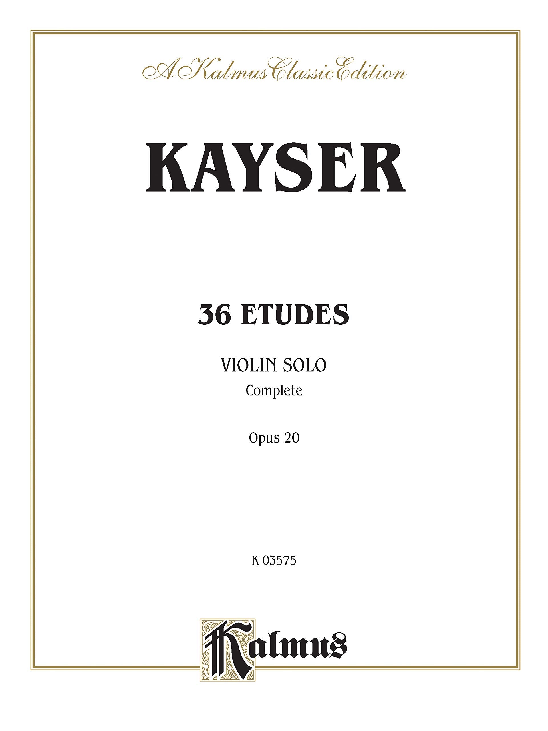 Kayser 36 Etudes, Violin Solo; Complete Opus 20: Kalmus Edition,Used