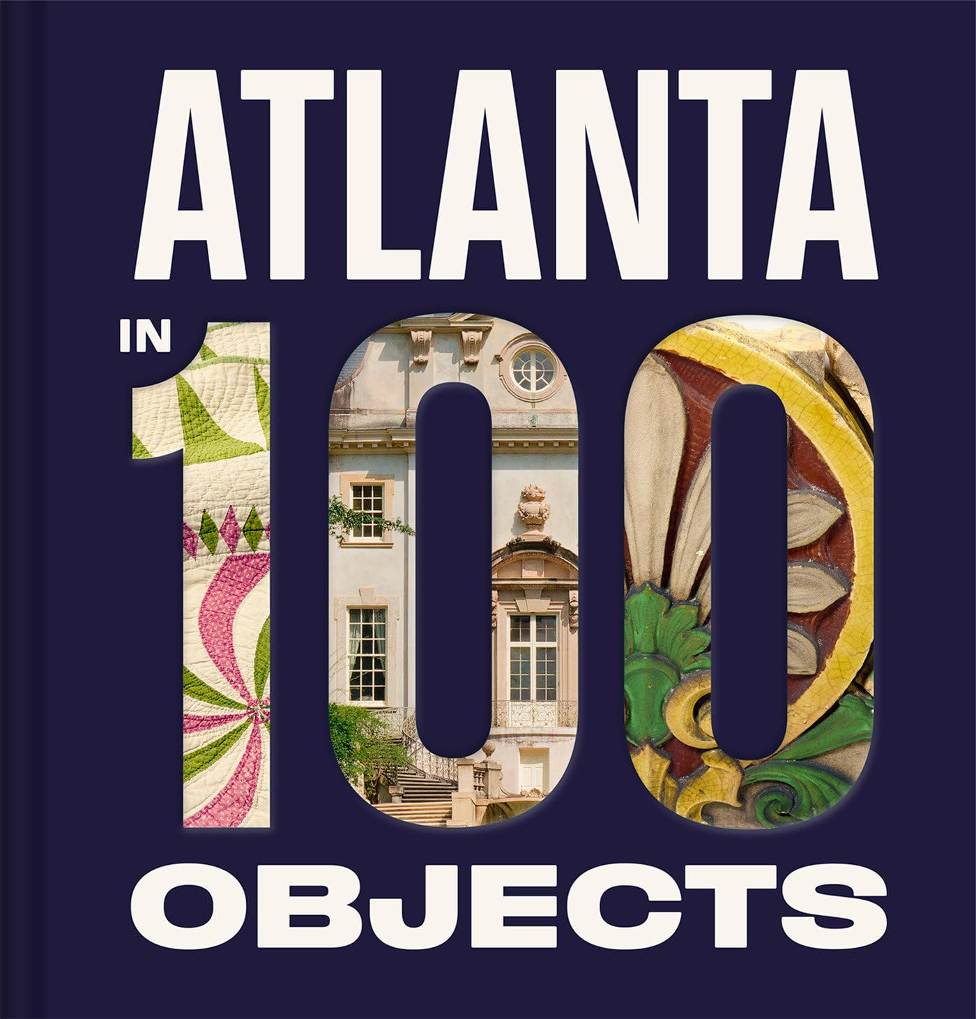 Atlanta In 100 Objects: A Century Of Stories