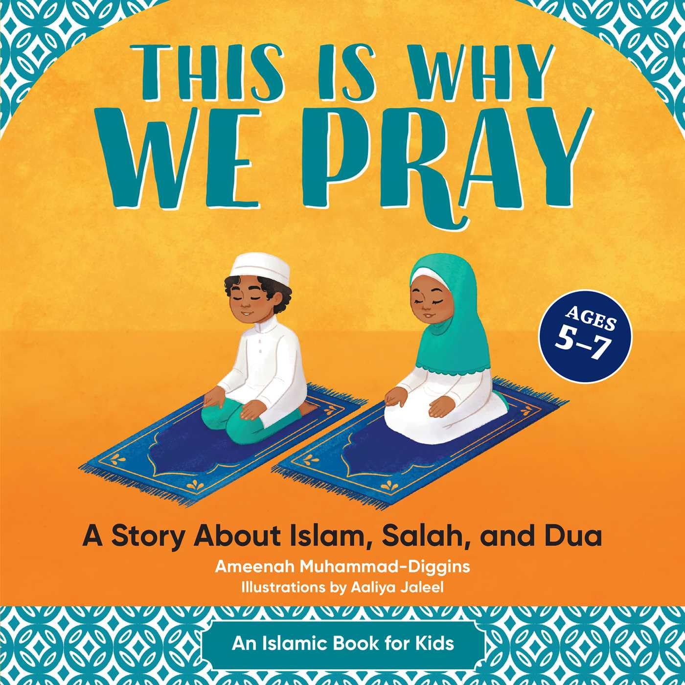 This Is Why We Pray: A Story About Islam, Salah, And Dua,New