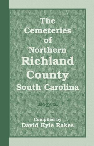 The Cemeteries of Northern Richland County, South Carolina,Used
