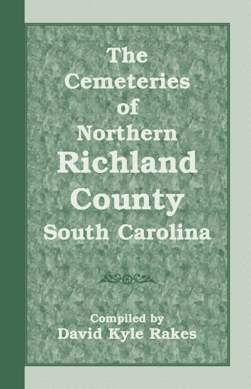 The Cemeteries of Northern Richland County, South Carolina,Used