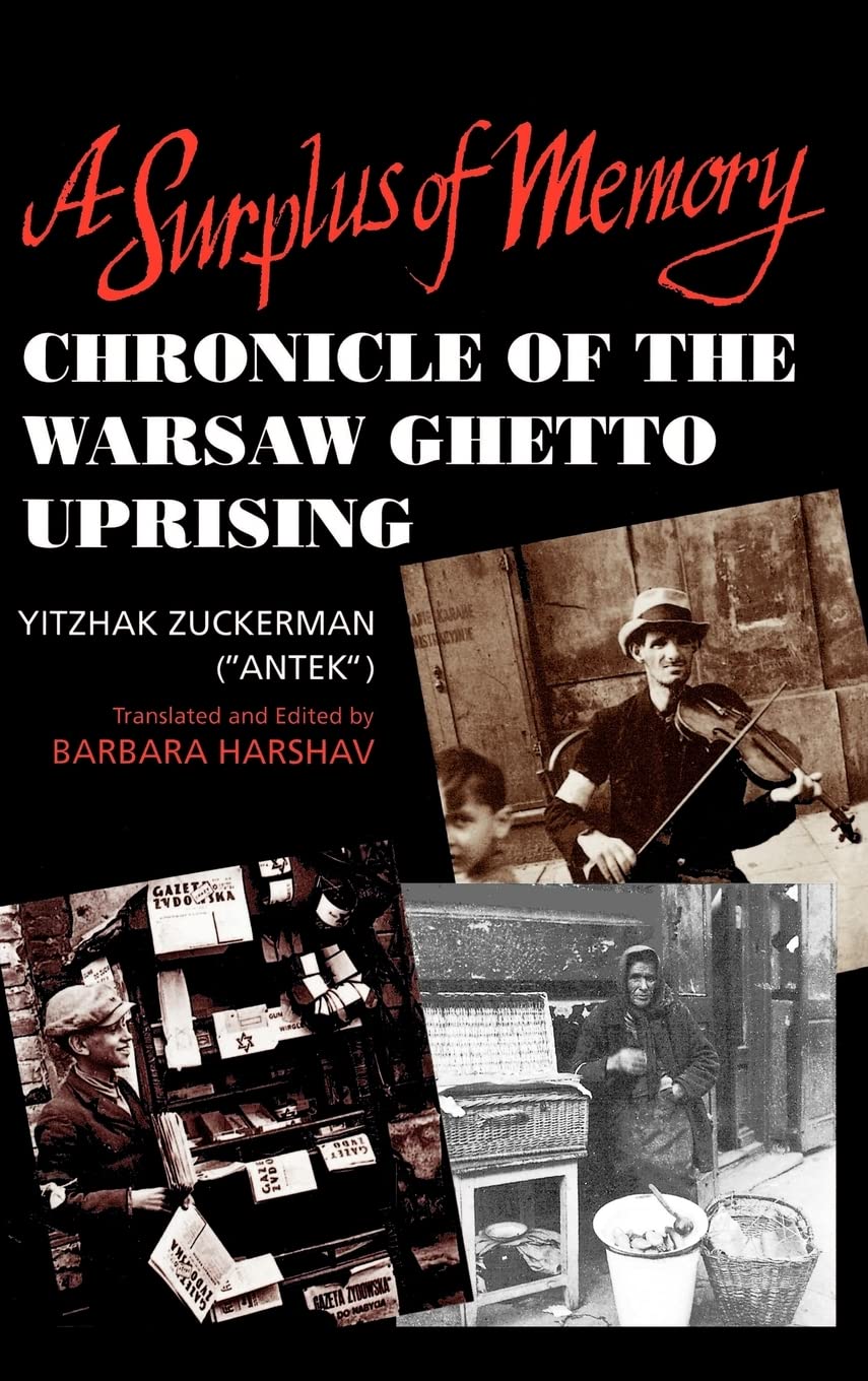 A Surplus Of Memory: Chronicle Of The Warsaw Ghetto Uprising (A Centennial Book)-used