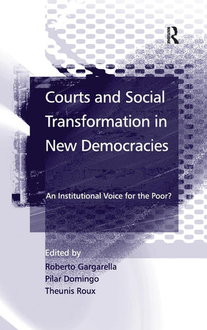 Courts And Social Transformation In New Democracies: An Institutional Voice For The Poor?-new