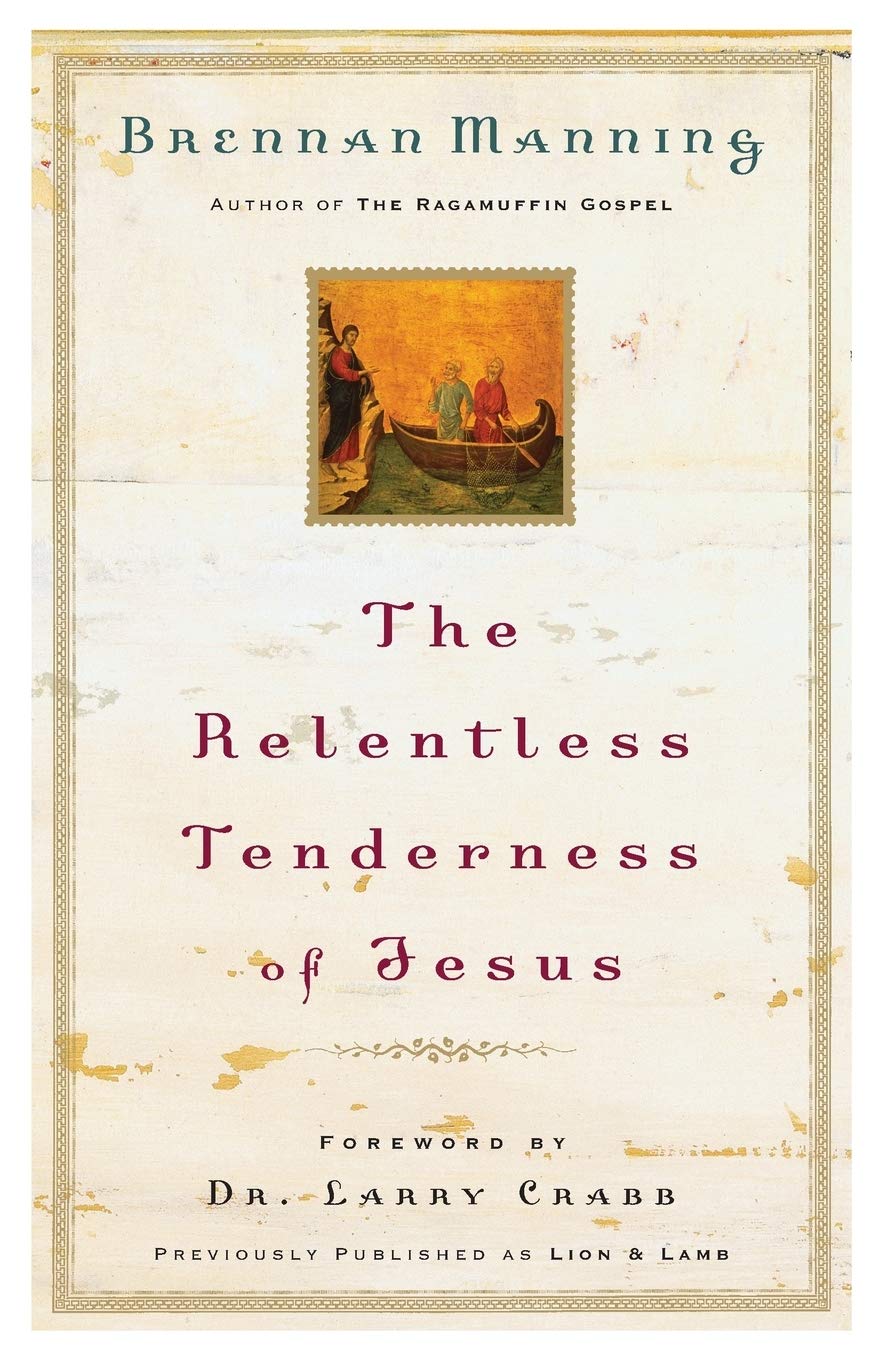 The Relentless Tenderness Of Jesus