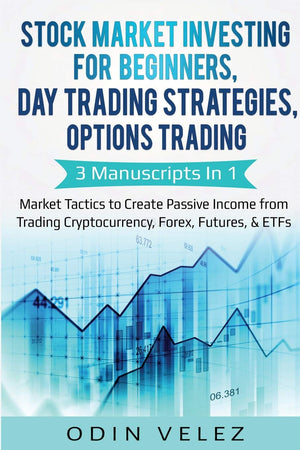 Stock Market Investing for Beginners, Day Trading Strategies, Options Trading: 3 Manuscripts in 1 Market Tactics to Create Pass,Used