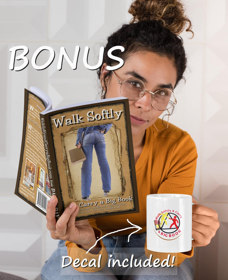 Walk Softly & Carry a Big Book (12 Step classic slogans, Higher Powered pages, history of Serenity Prayer, great oneliners from ,Used