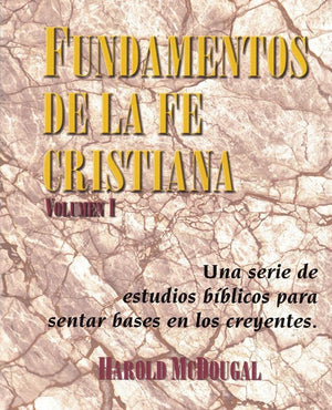 Fundamentos De La Fe Cristiana: Una Serie De Estudios Biblicos Para Sentar Base En Los Creyentes (Volume) (Spanish Edition),Used