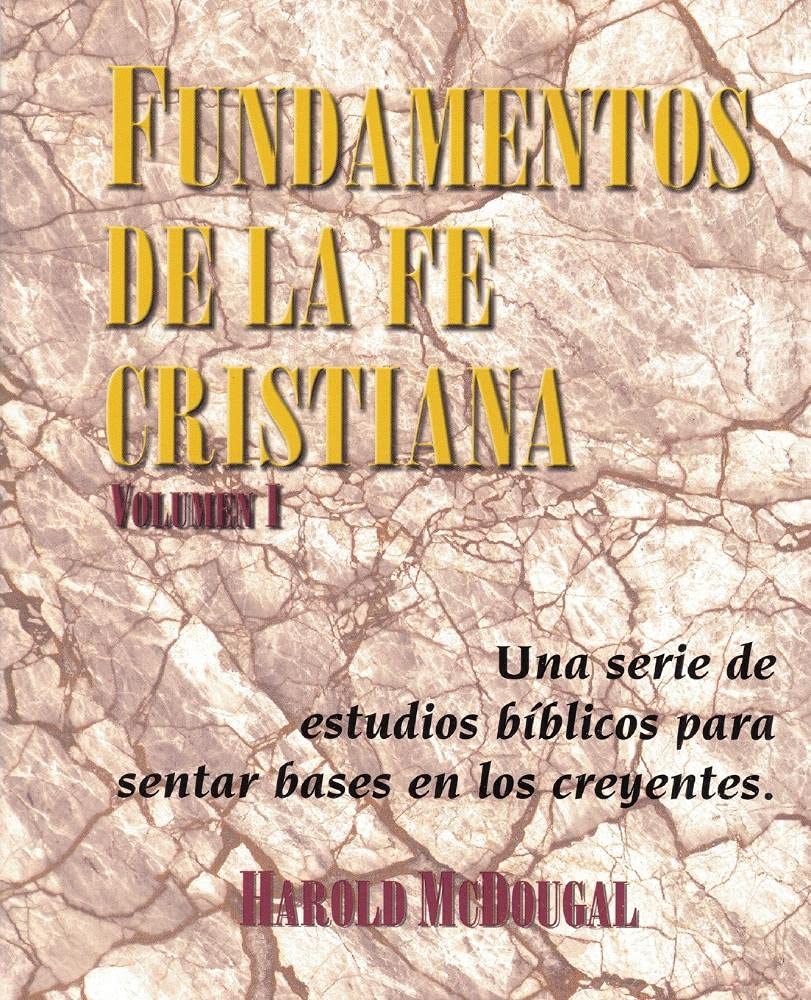 Fundamentos De La Fe Cristiana: Una Serie De Estudios Biblicos Para Sentar Base En Los Creyentes (Volume) (Spanish Edition),Used