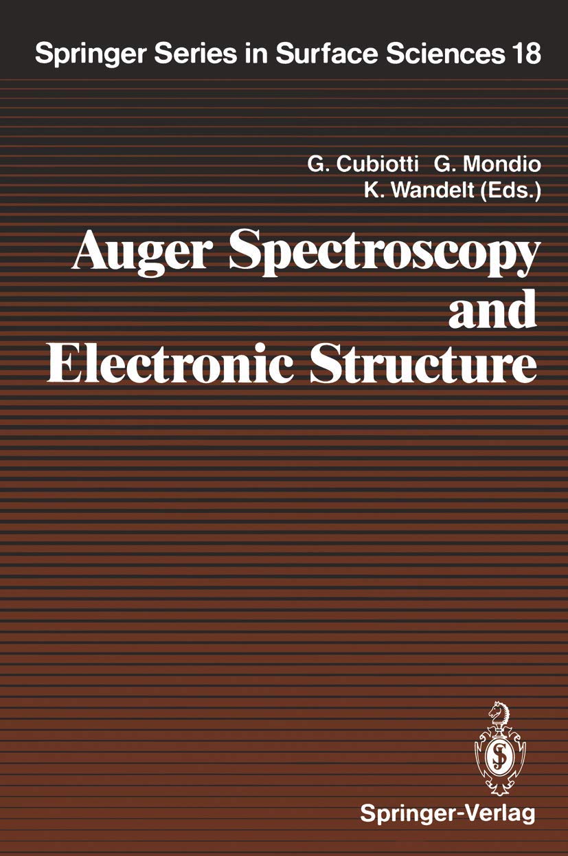 Auger Spectroscopy And Electronic Structure: Proceedings Of The First International Workshop, Giardini Naxostaormina, Messina, ,Used