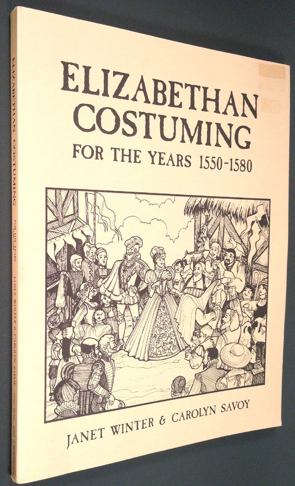 Elizabethan Costuming (For The Years 1550  1580),Used