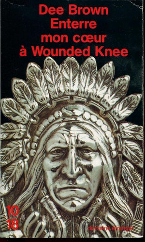 Enterre mon coeur  Wounded Knee: Une histoire amricaine (18601890)