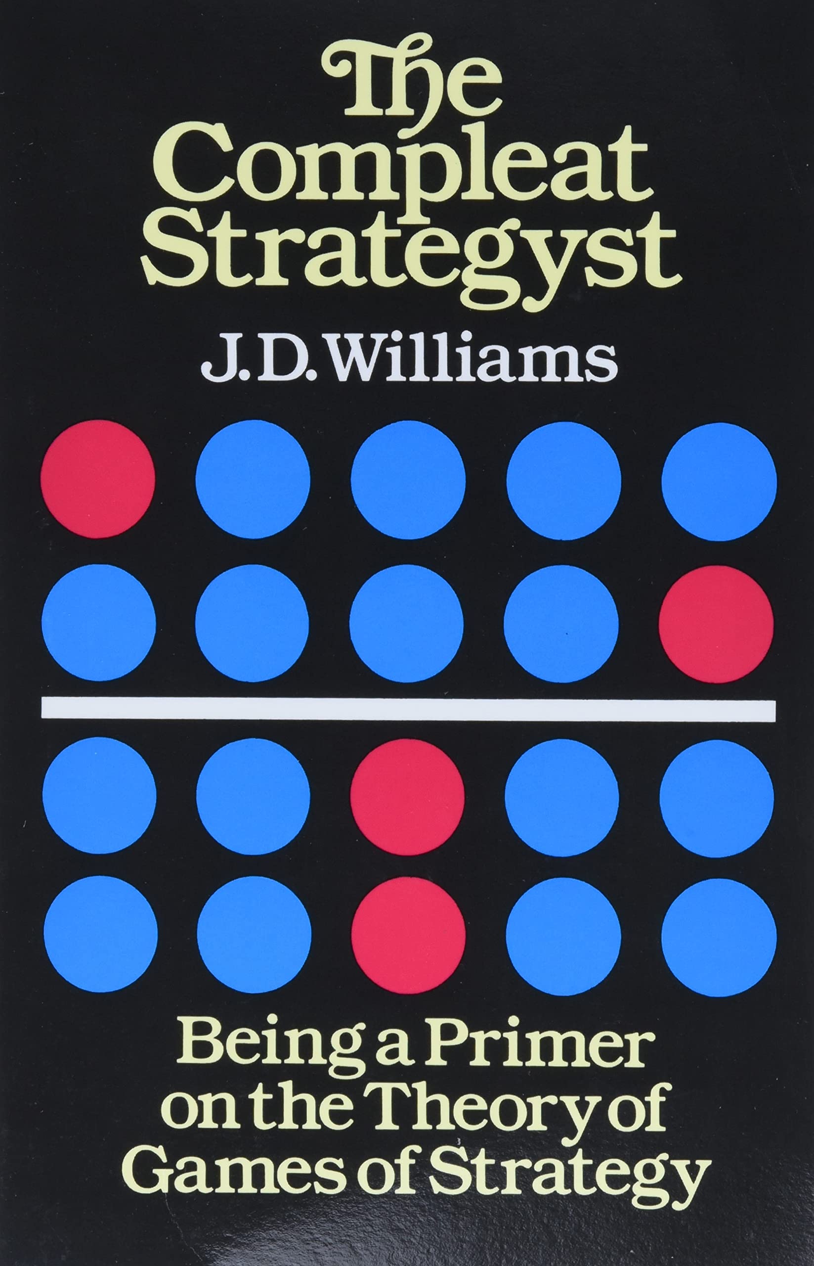 The Compleat Strategyst: Being A Primer On The Theory Of Games Of Strategy (Dover Books On Mathematics)-new