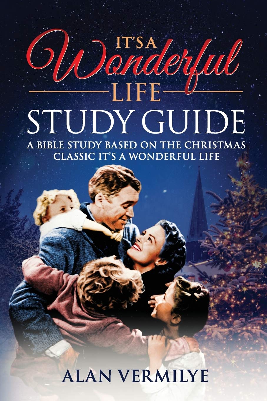 It's a Wonderful Life Study Guide: A Bible Study Based on the Christmas Classic It's a Wonderful Life,Used