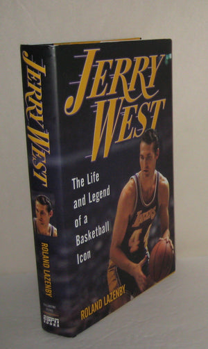 Jerry West: The Life And Legend Of A Basketball Icon,New