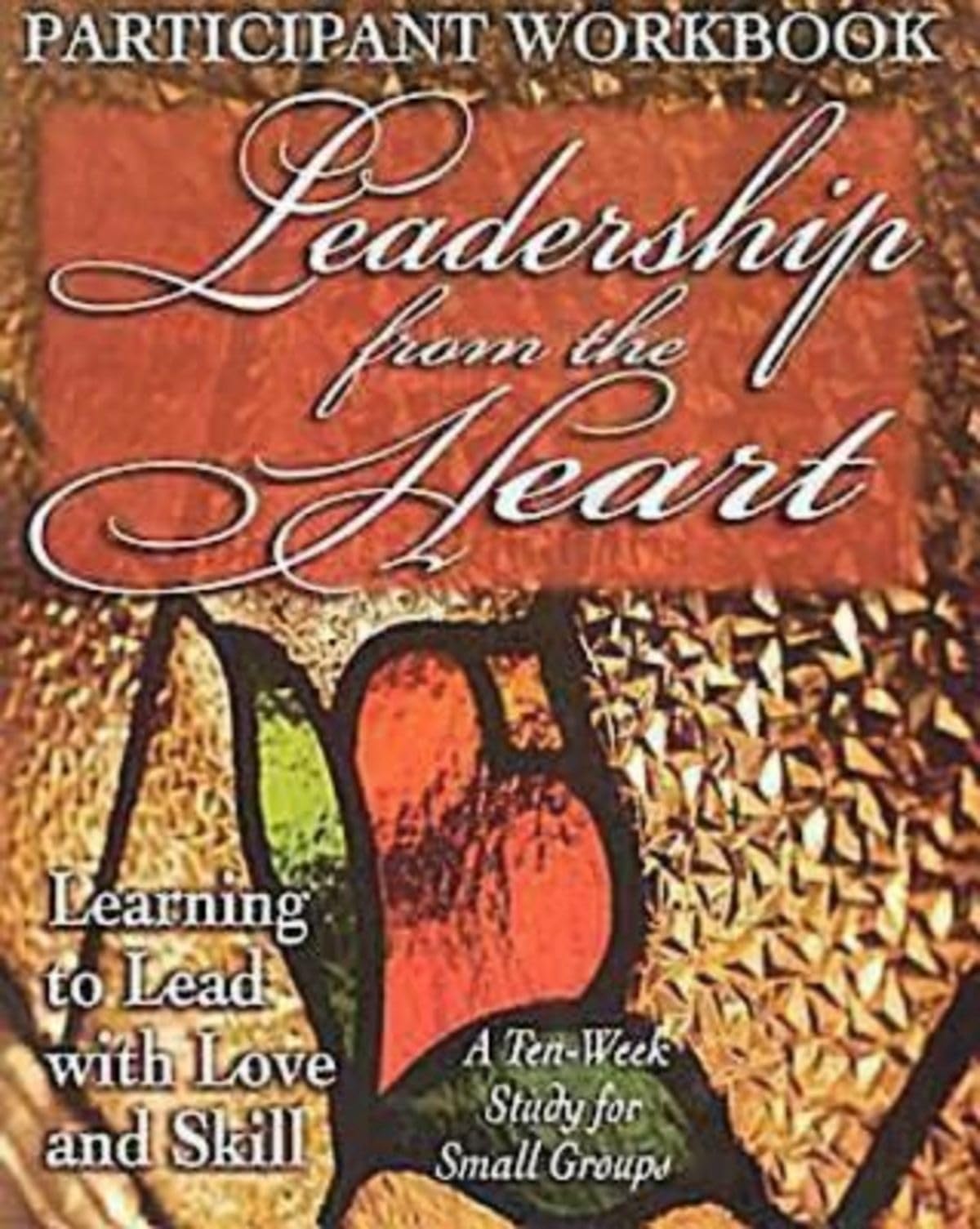 Leadership from the Heart  Participant Workbook,Used