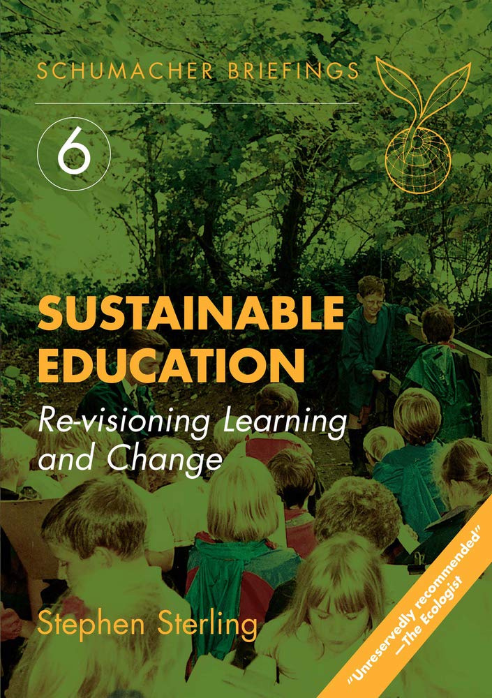 Sustainable Education: Revisioning Learning and Change (6) (Schumacher Briefings),Used