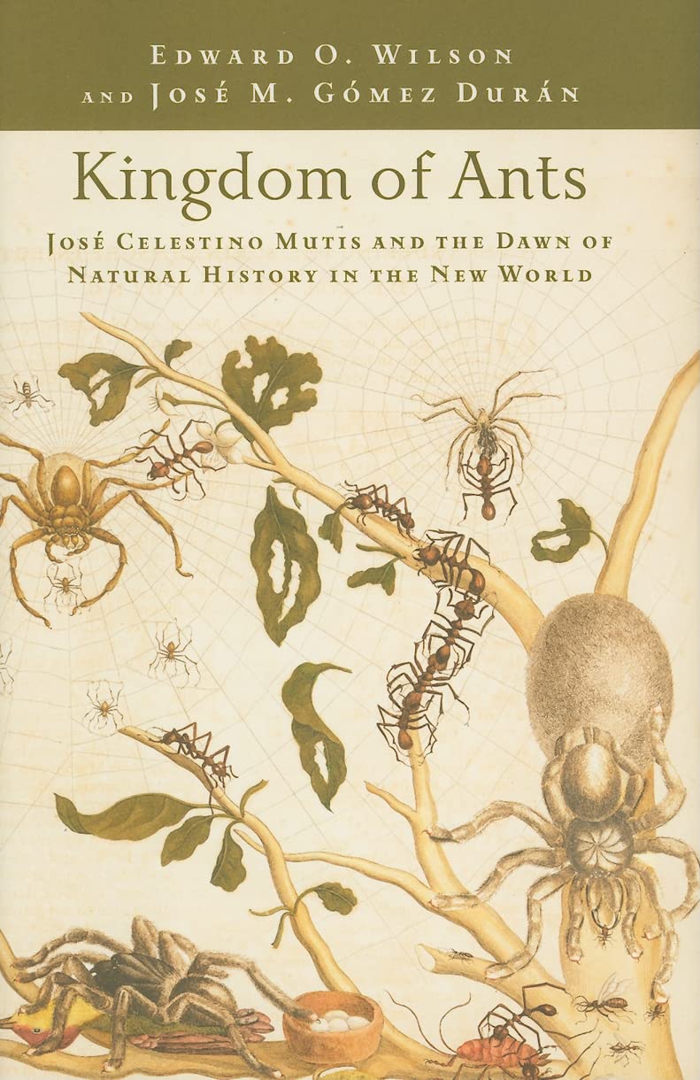 Kingdom of Ants: Jos Celestino Mutis and the Dawn of Natural History in the New World,Used
