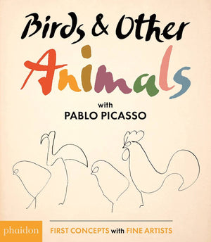 Birds & Other Animals: With Pablo Picasso (First Concepts With Fine Artists Series)
