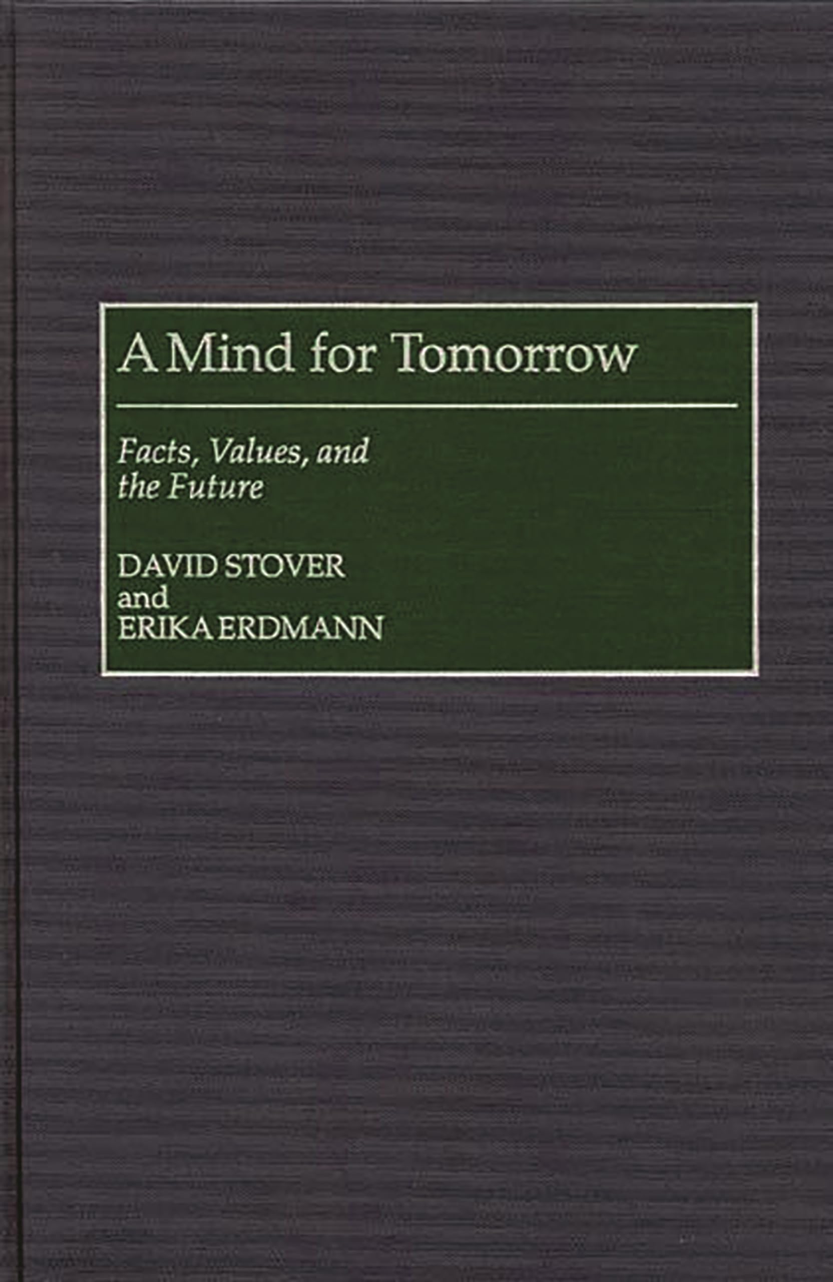 A Mind For Tomorrow: Facts, Values, And The Future