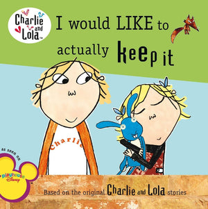 I Would Like To Actually Keep It (Charlie And Lola)