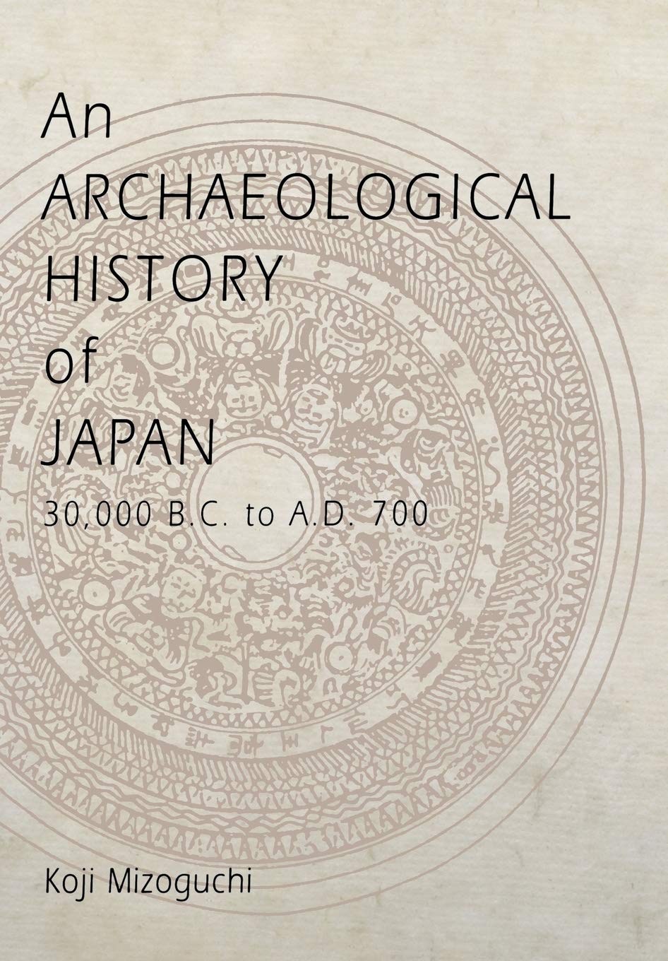 An Archaeological History Of Japan, 30,000 B.C. To A.D. 700 (Archaeology, Culture, And Society),Used