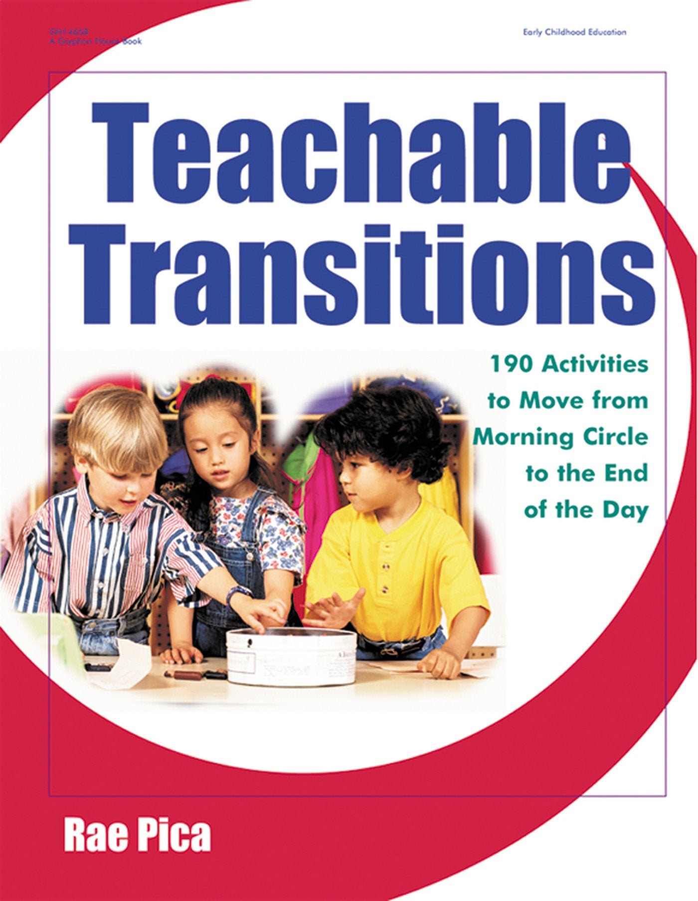 Teachable Transitions: 190 Activities To Move From Morning Circle To The End Of The Day,Used