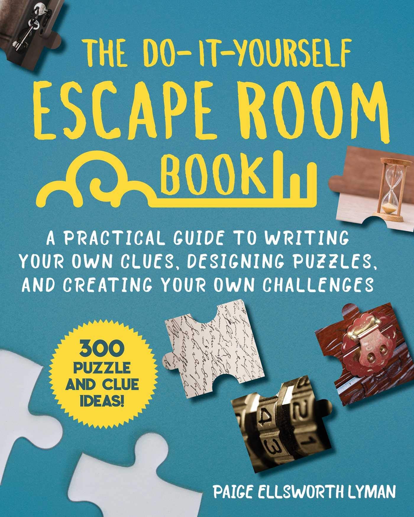 The DoItYourself Escape Room Book: A Practical Guide to Writing Your Own Clues, Designing Puzzles, and Creating Your Own Chall,Used
