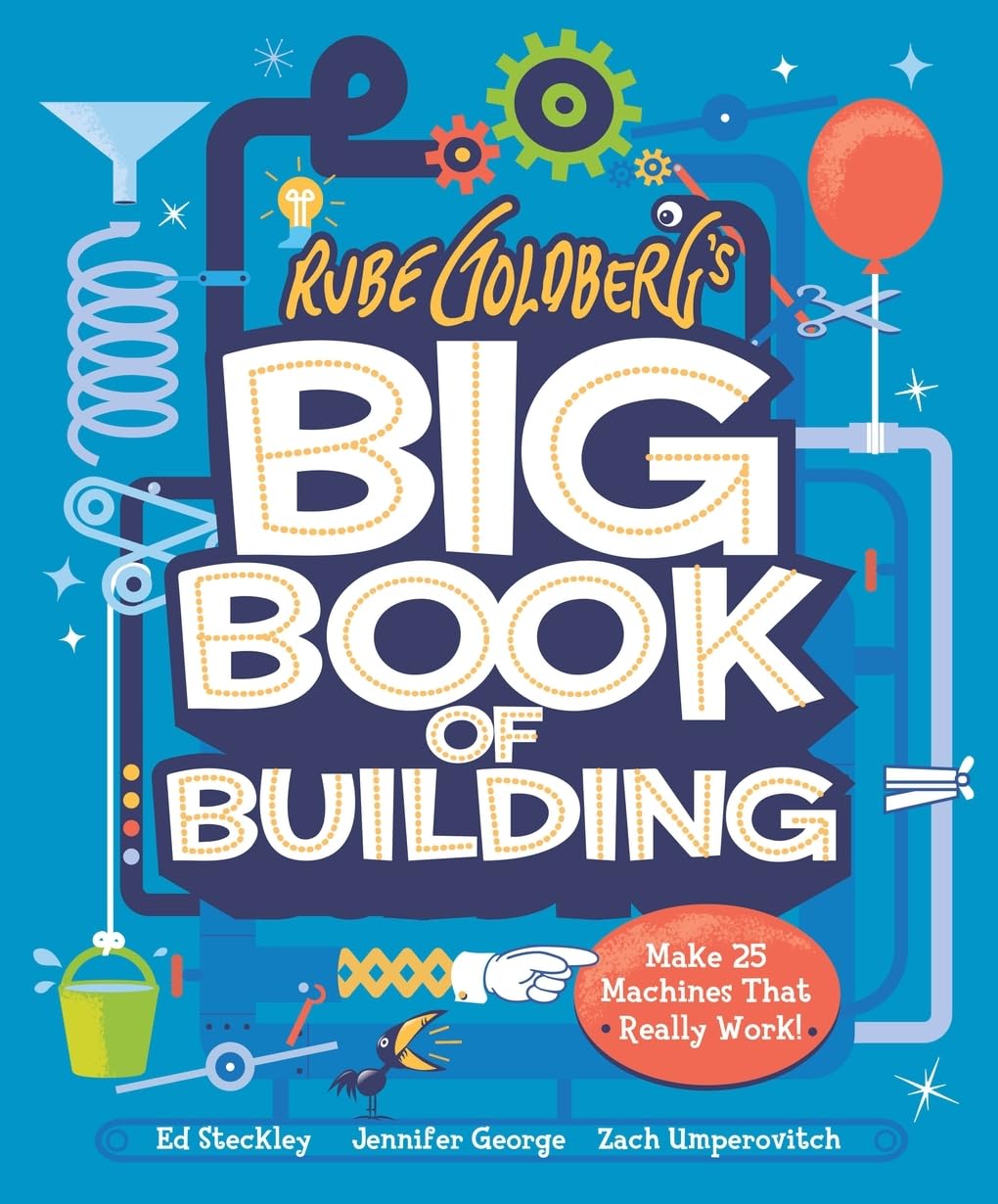 Rube Goldberg'S Big Book Of Building: Make 25 Machines That Really Work!,Used
